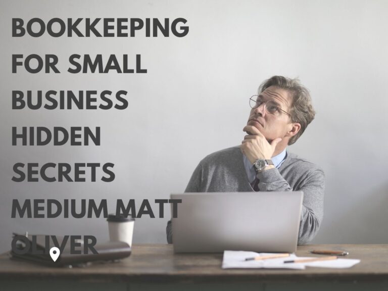 Bookkeeping-for-Small-Business-Hidden-Secrets-Medium-Matt-Oliver